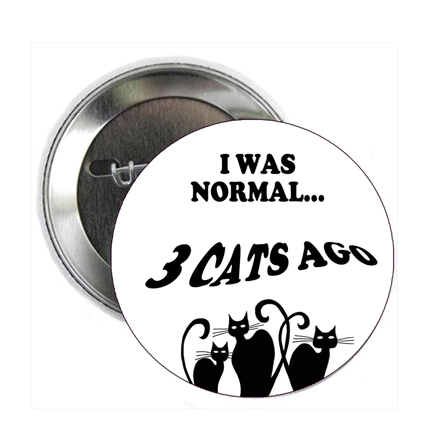 2.25-inch I Was Normal Three Cats Ago Pinback Button Badge Brooch Default Title