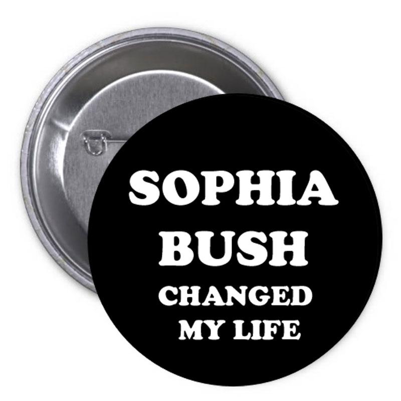 Sophia Bush a changé ma vie Pinback 2.25"