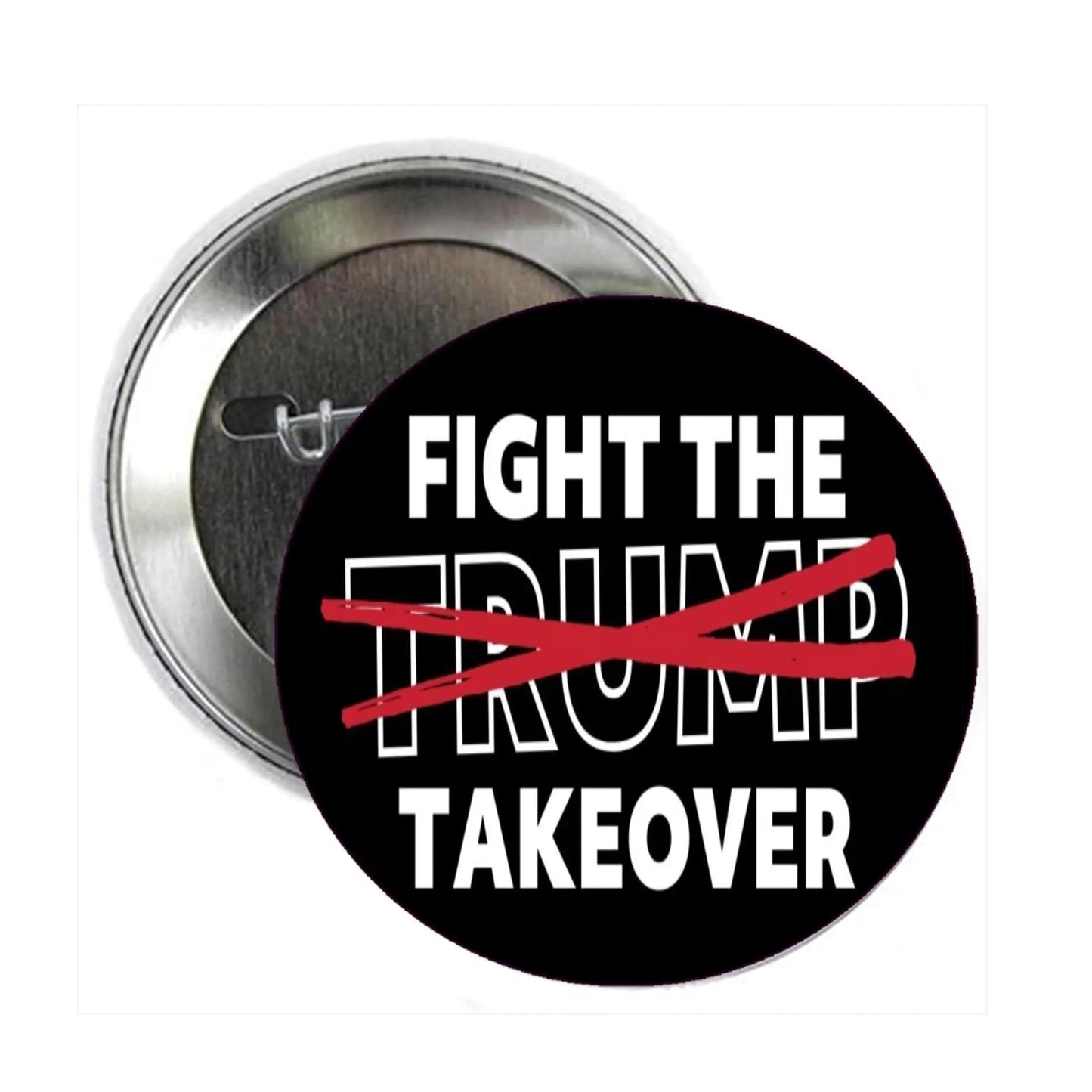 5 Pcs Fight the Trump Takeover Pinback 1.25-inch - My Pinbacks