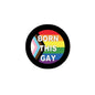 2.25-inch rainbow pinback button with black border, text 'BORN THIS GAY'