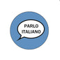 Blue round pinback button with white speech bubble reading 'PARLO ITALIANO'