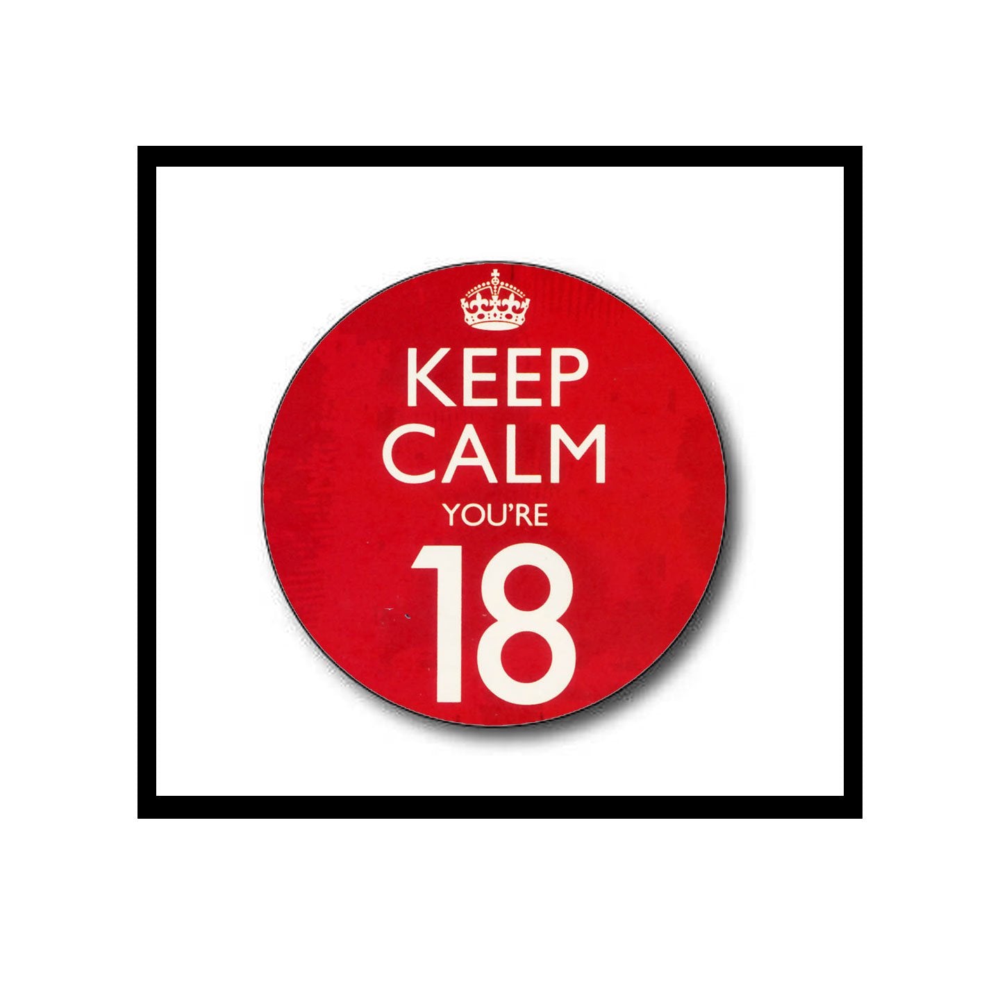 Keep Calm You are 18 Pinback Button Badge Pin 2.25-inch Default Title