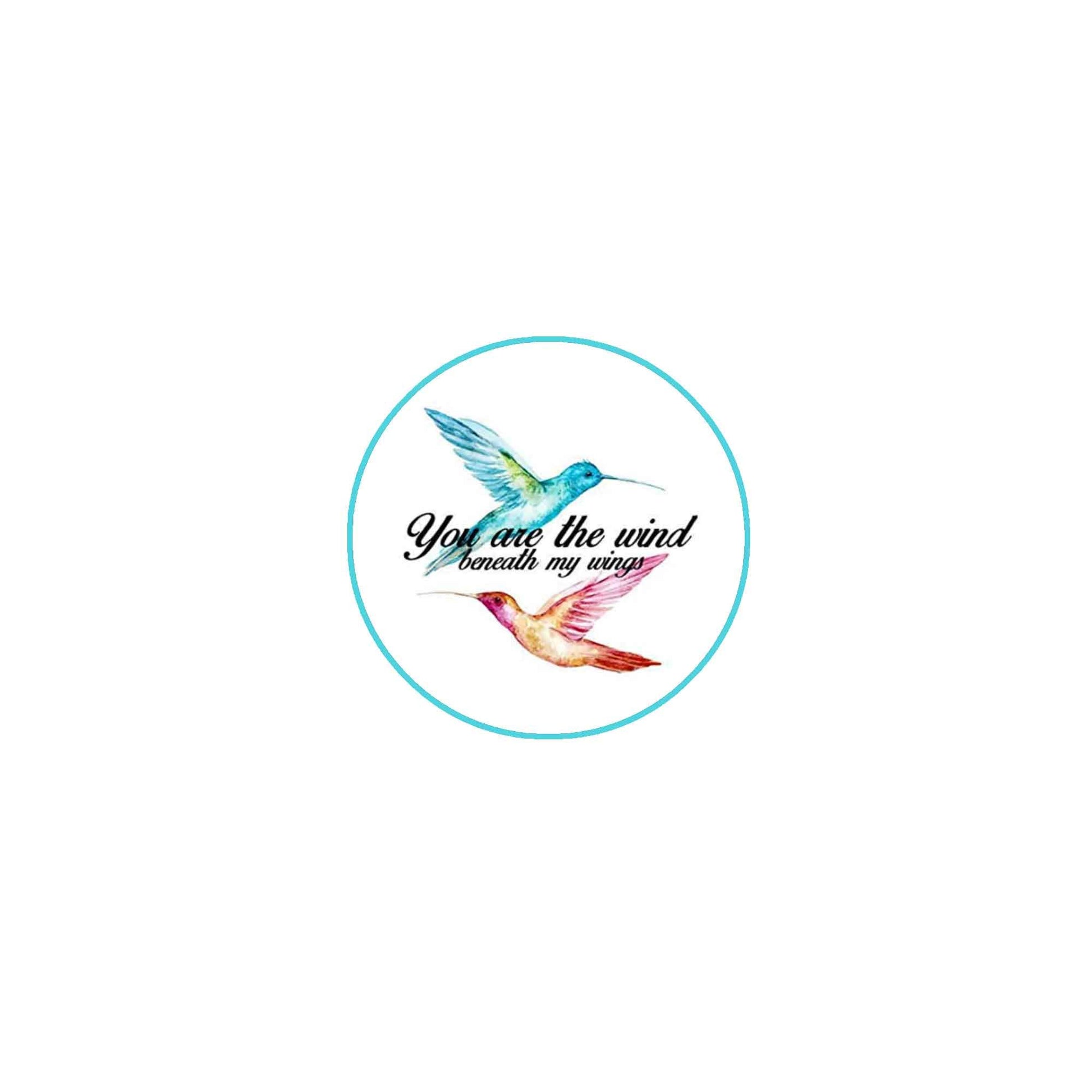 Wind Beneath My Wings Pinback Badge 2.25-inch Default Title