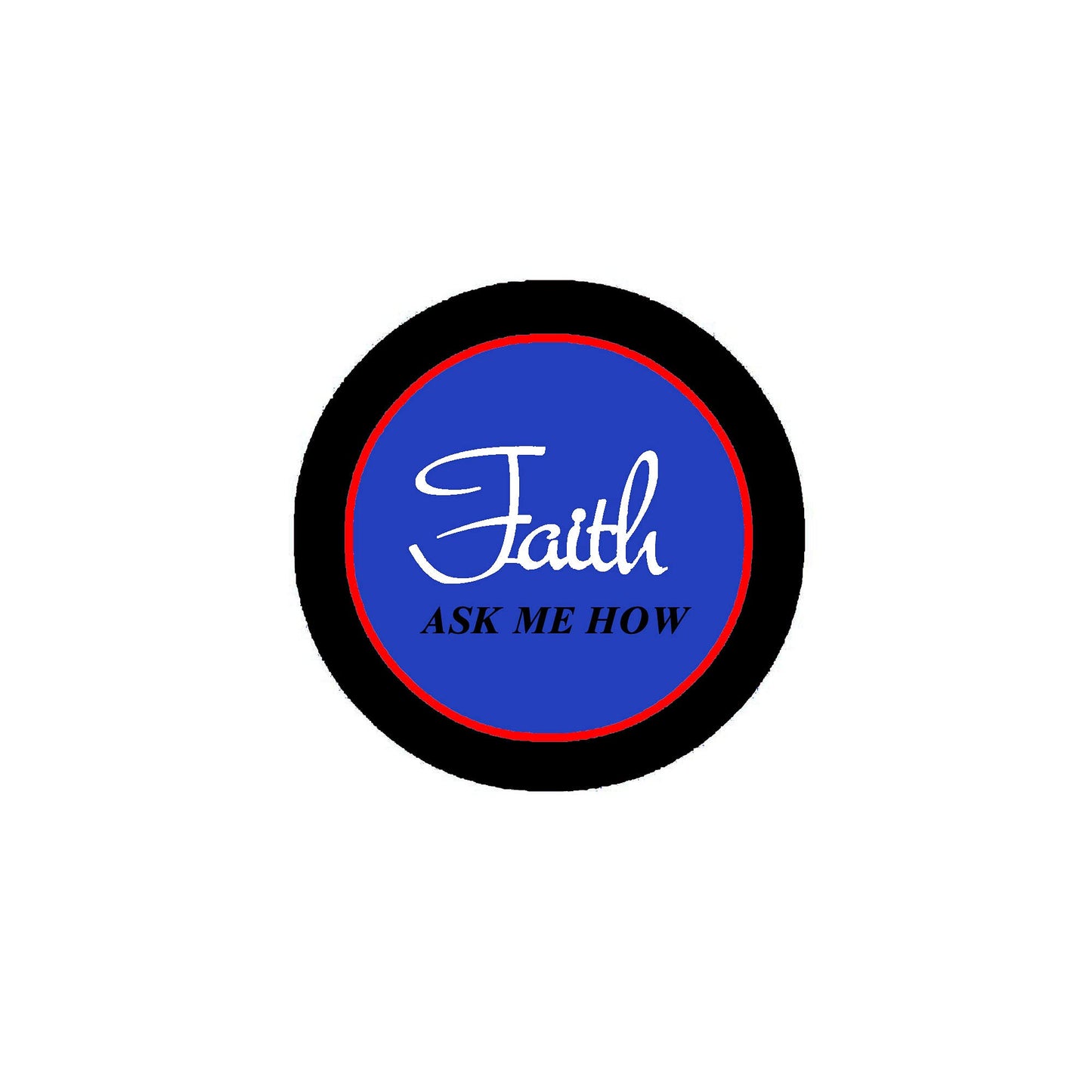 Faith ask me how 2.25-inch Pinback Default Title