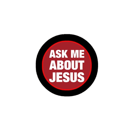 Ask Me About Jesus 2.25" Round Pinback Badge