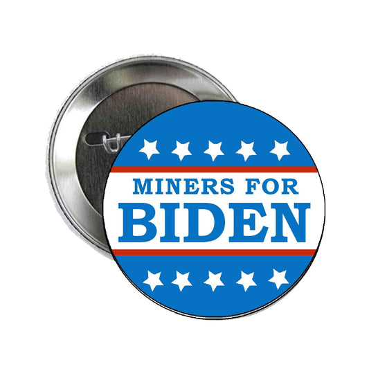 2020 - Miners for Biden 2.25" Pinback for Jackets, Backpacks, etc.