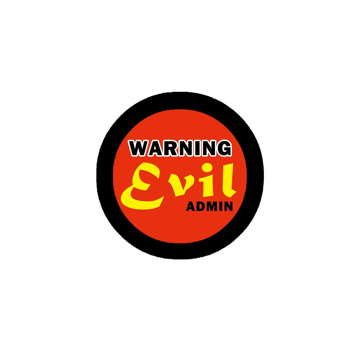 2.25-inch round pinback badge with black rim, red face, “WARNING Evil Admin” text