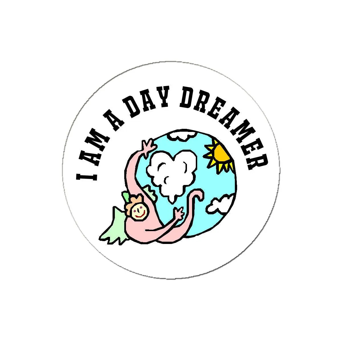 Round pinback button: 'I AM A DAY DREAMER' text with illustrated globe, clouds, and star