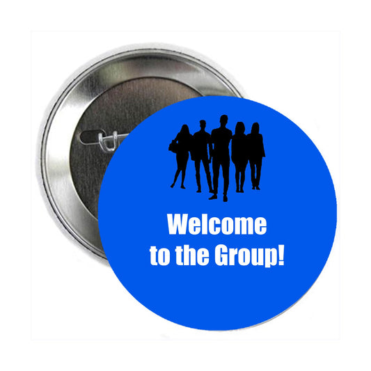Welcome to the Group Pinback Button Pin Pinback Brooch for Jackets, Backpacks, Hats 2.25"