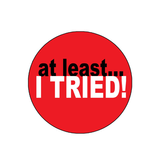 5 Pcs Mini 1.25" At least I tried Pinback Button Pin Brooch for Jackets, Backpacks, Hats MINI