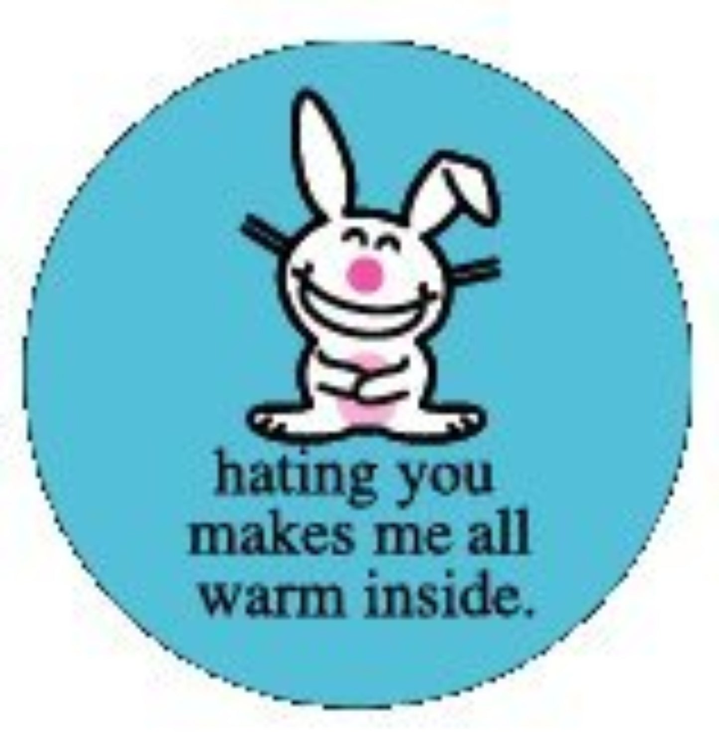 Happy Bunny Hating You Makes Me Warm Inside Button BB2142 Default Title
