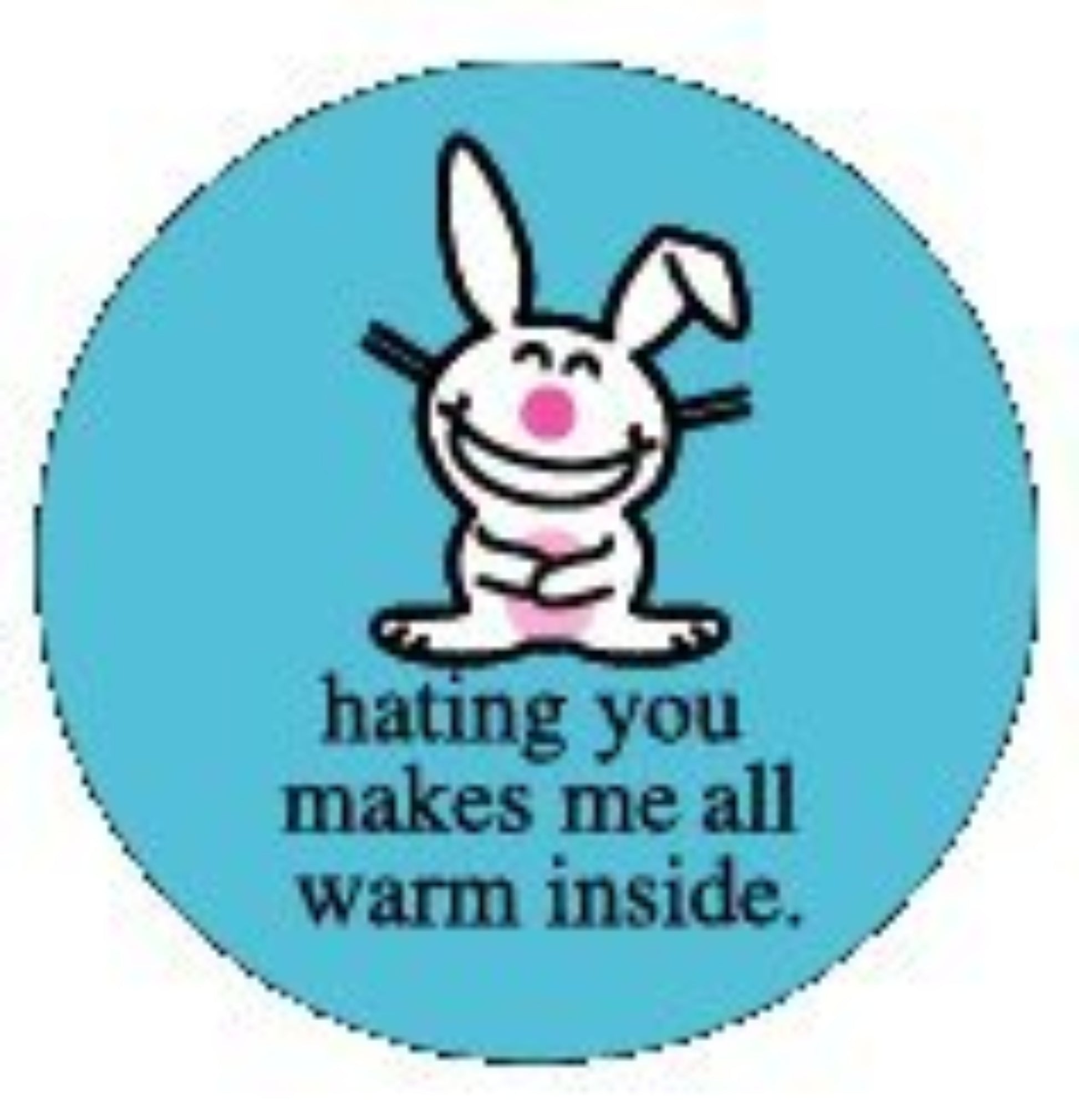 Happy Bunny Hating You Makes Me Warm Inside Button BB2142 Default Title
