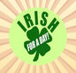 2.25-inch lime green pinback button with clover and “IRISH FOR A DAY!” text
