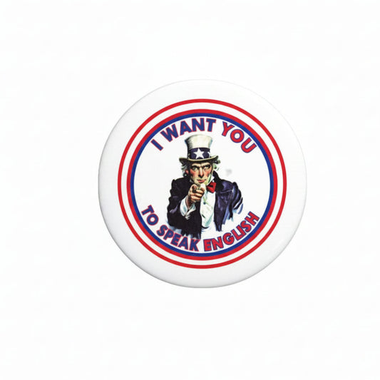 I Want You to Speak English Button Pin - Uncle Sam Default Title