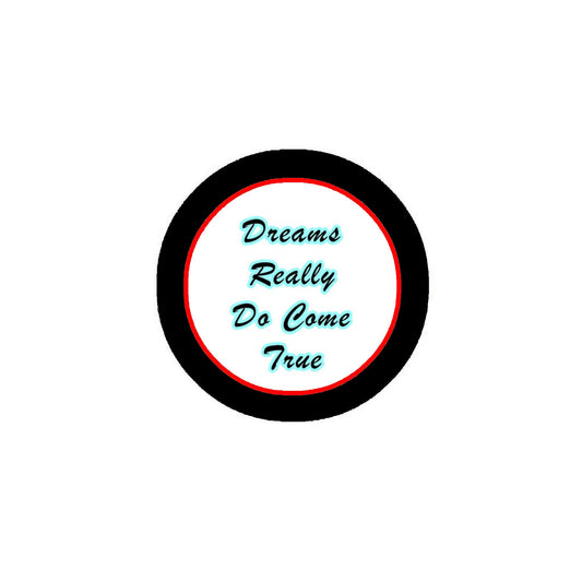 Dreams Really Do Come True Pinback Button Pin 1.25"