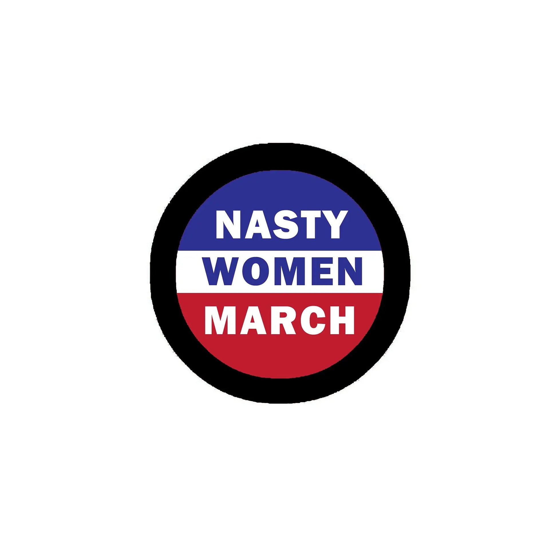 2.25-inch Nasty Women March pinback badge, round black rim with bold text