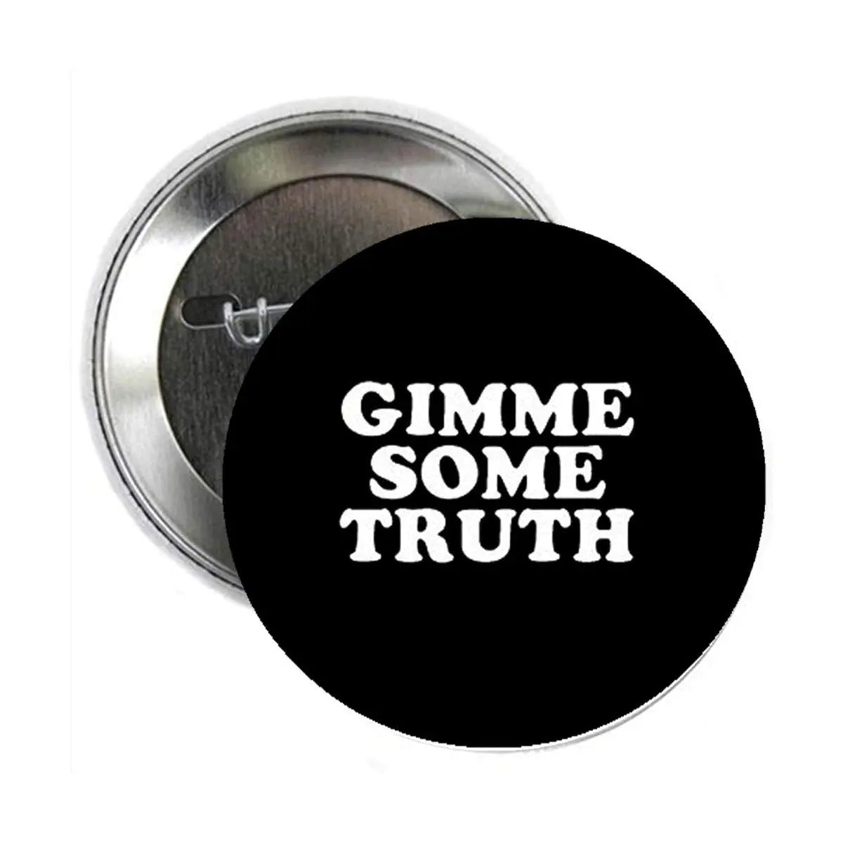 2.25-inch pinback badge with black face and white 'GIMME SOME TRUTH' text