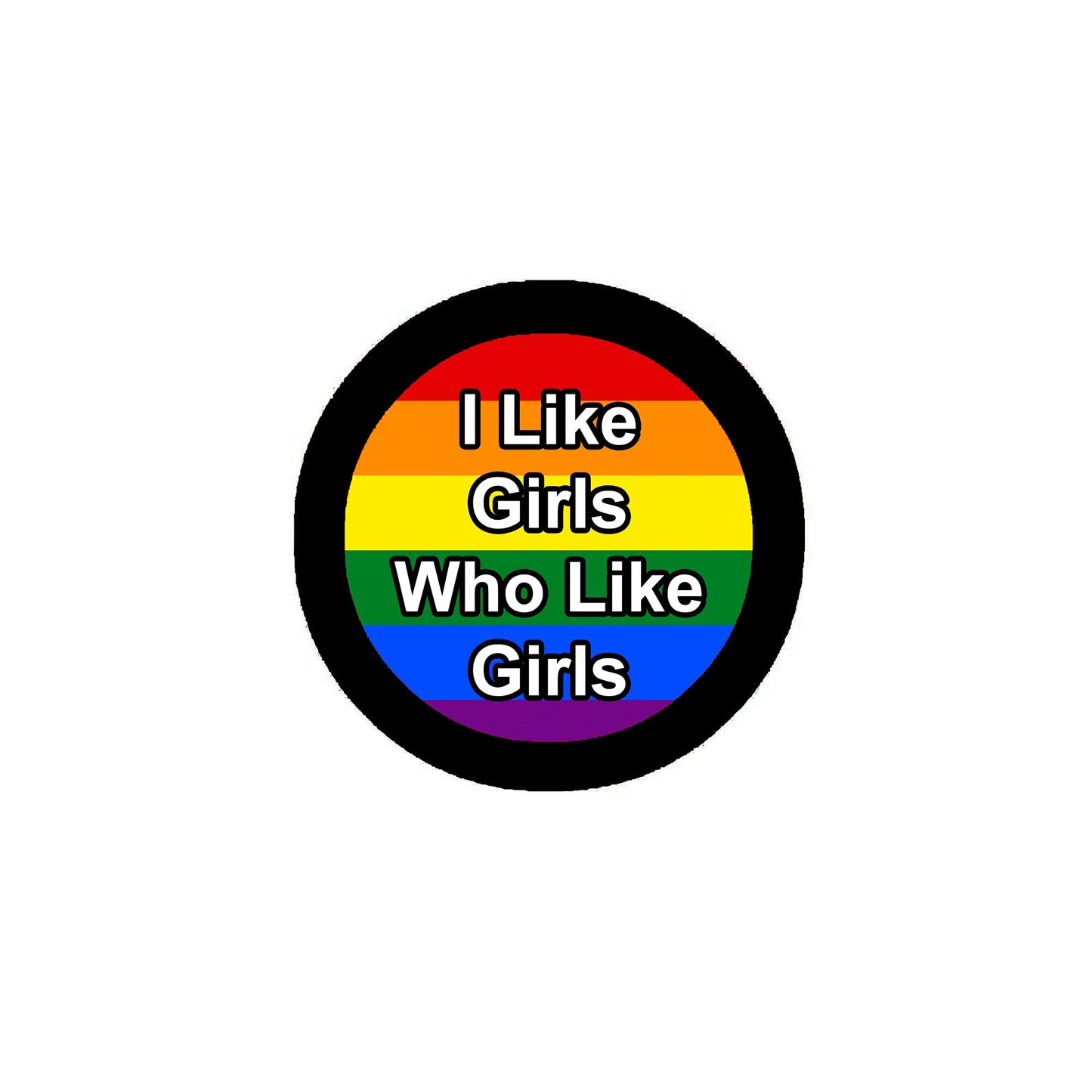 I Like Girls Who Like Girls Pinback 2.25-inch Default Title