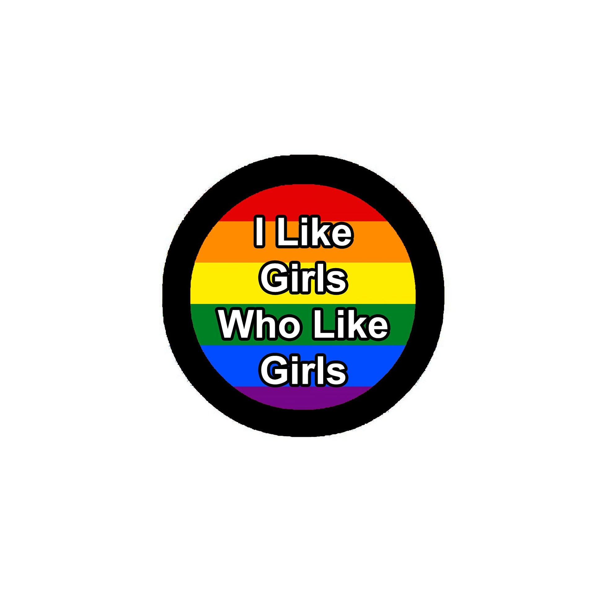 I Like Girls Who Like Girls Pinback 2.25-inch Default Title