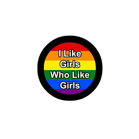 I Like Girls Who Like Girls Pinback 2.25-inch Default Title