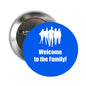 Welcome to the Family pinback button: blue with white family silhouettes, silver back pin