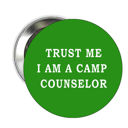 Trust Me I'm a Camp Counselor 2.25" Badge Brooch Pin Pinback for Jackets, Backpacks, etc.