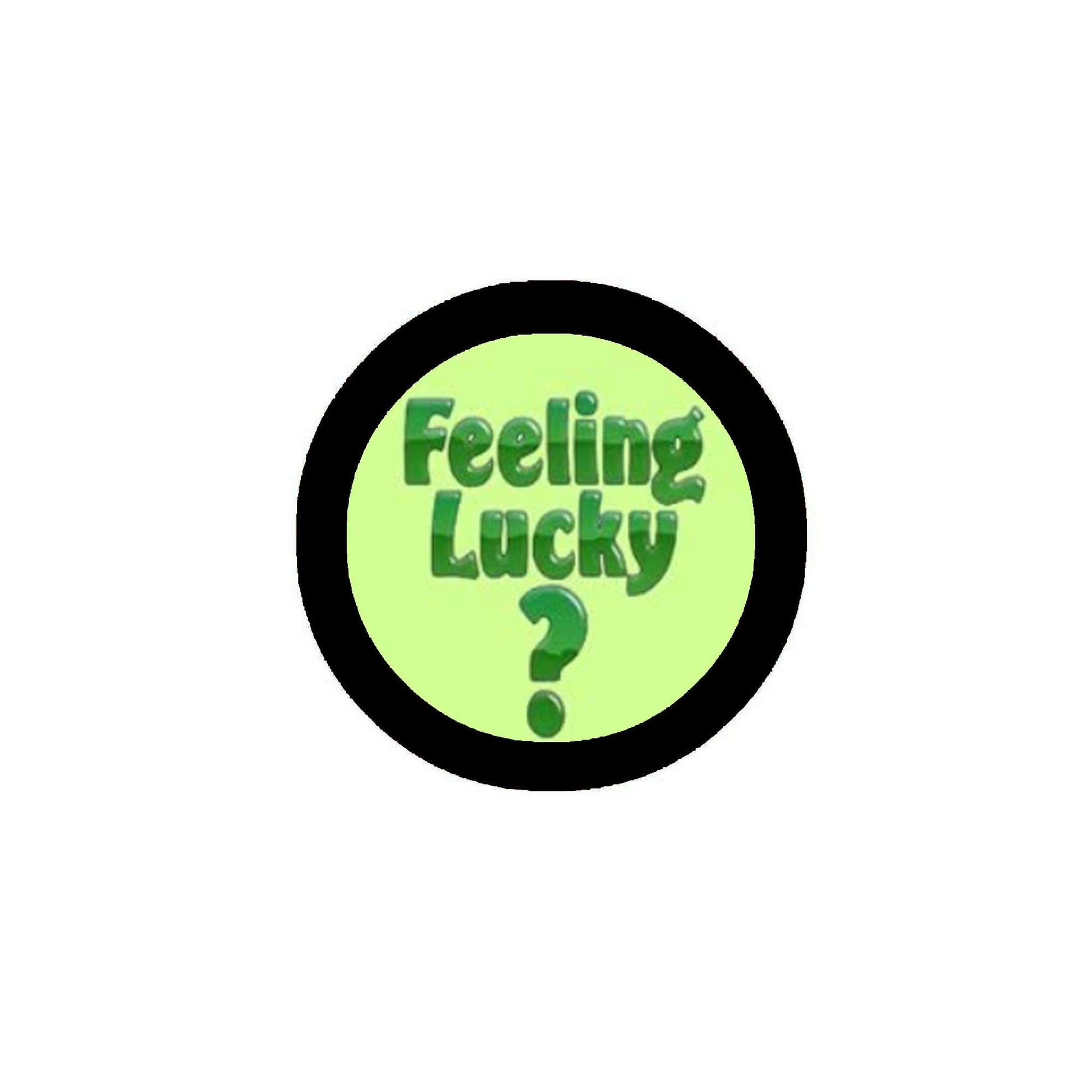Feeling Lucky? 1 Inch Pinback Button Default Title