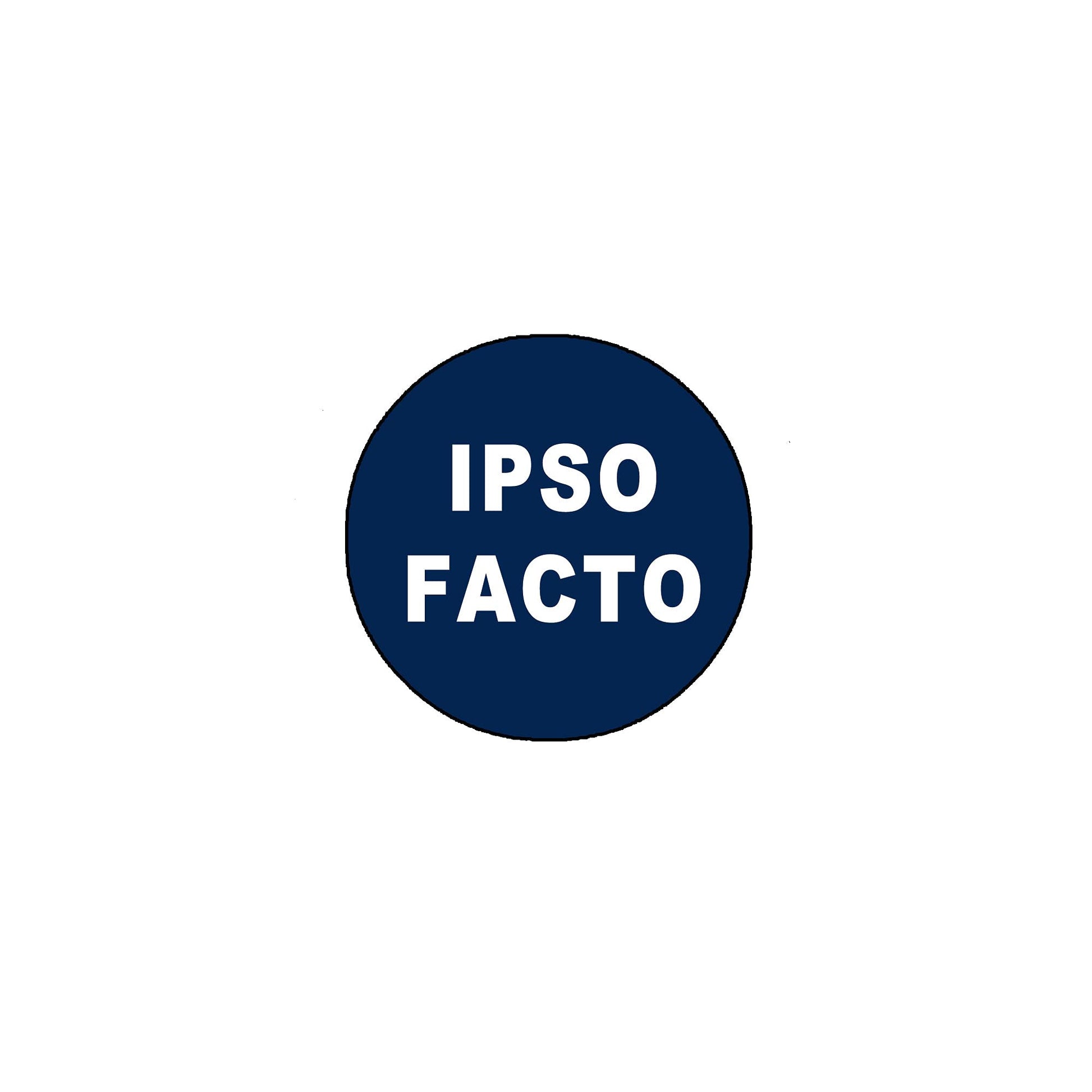 Ipso Facto 2.25-inch Pinback Button Pin Brooch Default Title