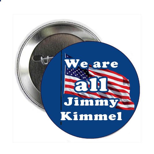 10 Pcs We are All Jimmy Kimmel 2.25" Pinback for Jackets, Backpack, Hats, Tonight