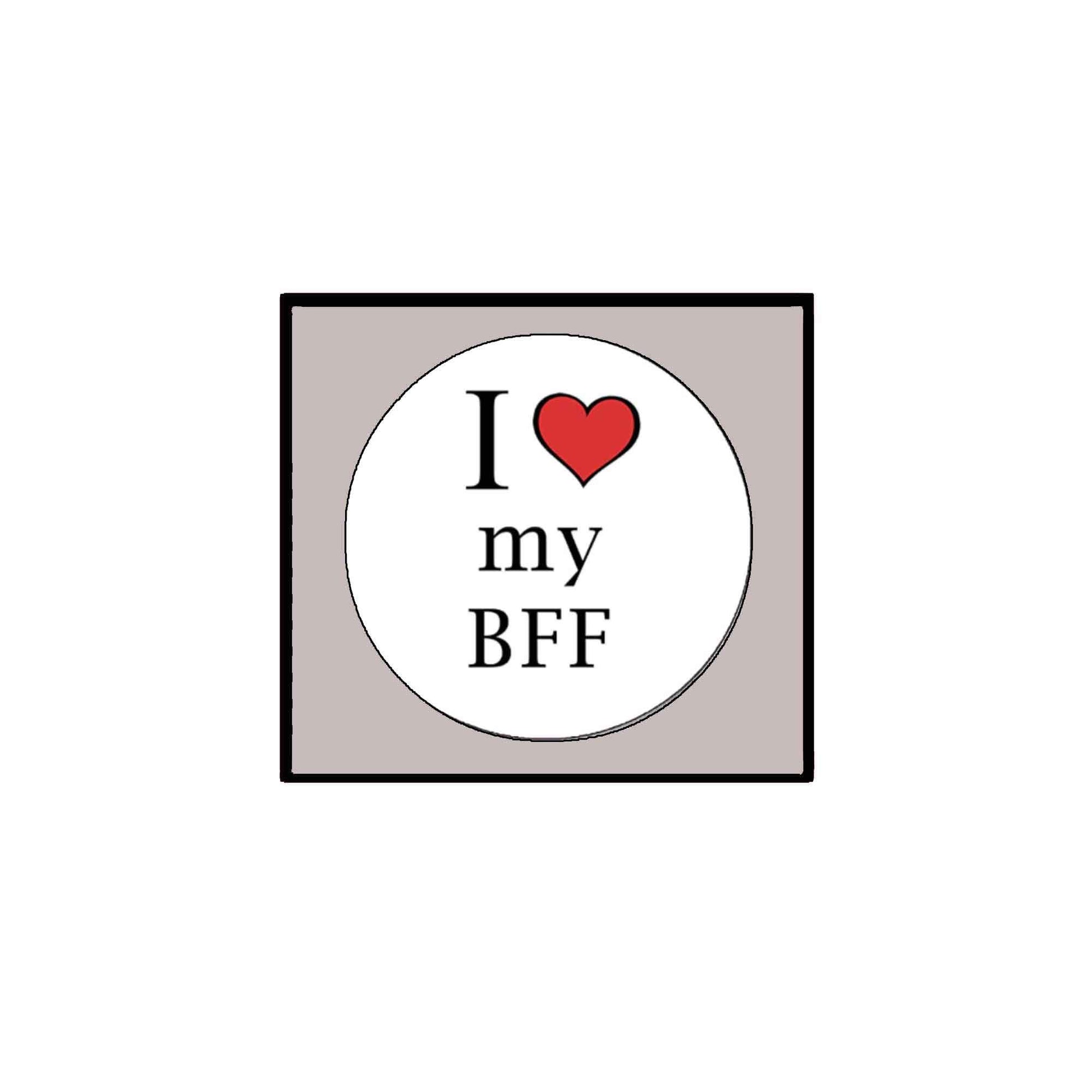 I Love my BFF 2.25-inch Pinback Badge Brooch Default Title