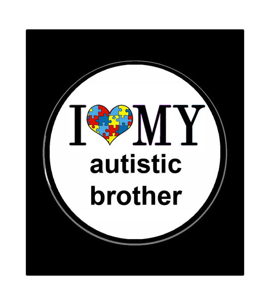 I Love my Autistic Brother Pin-back Badge 2.25-inch Default Title
