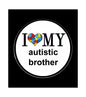 Autistic brother pin-back badge with “I love my autistic brother” text and heart puzzle graphic