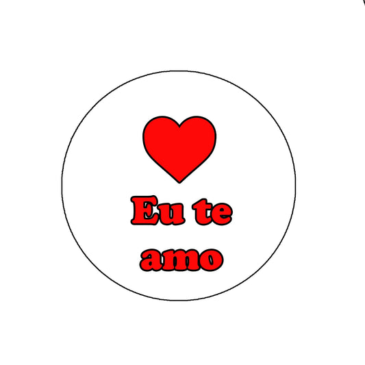 Eu te amo I Love You Pinback Badge 2.25" for Jackets, Backpacks, etc. Portuguese