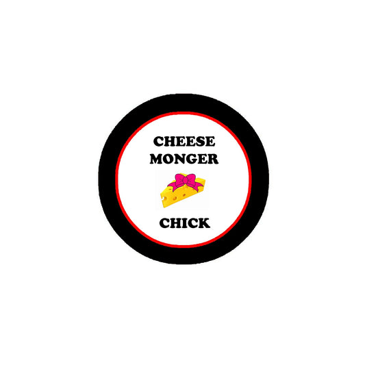 Cheese Monger Chick 2.25" Pinback or Jackets, Backpacks, etc.