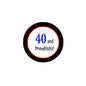 Round pinback button with black edge, red rim, blue “40” and “Proud(ish!)” text
