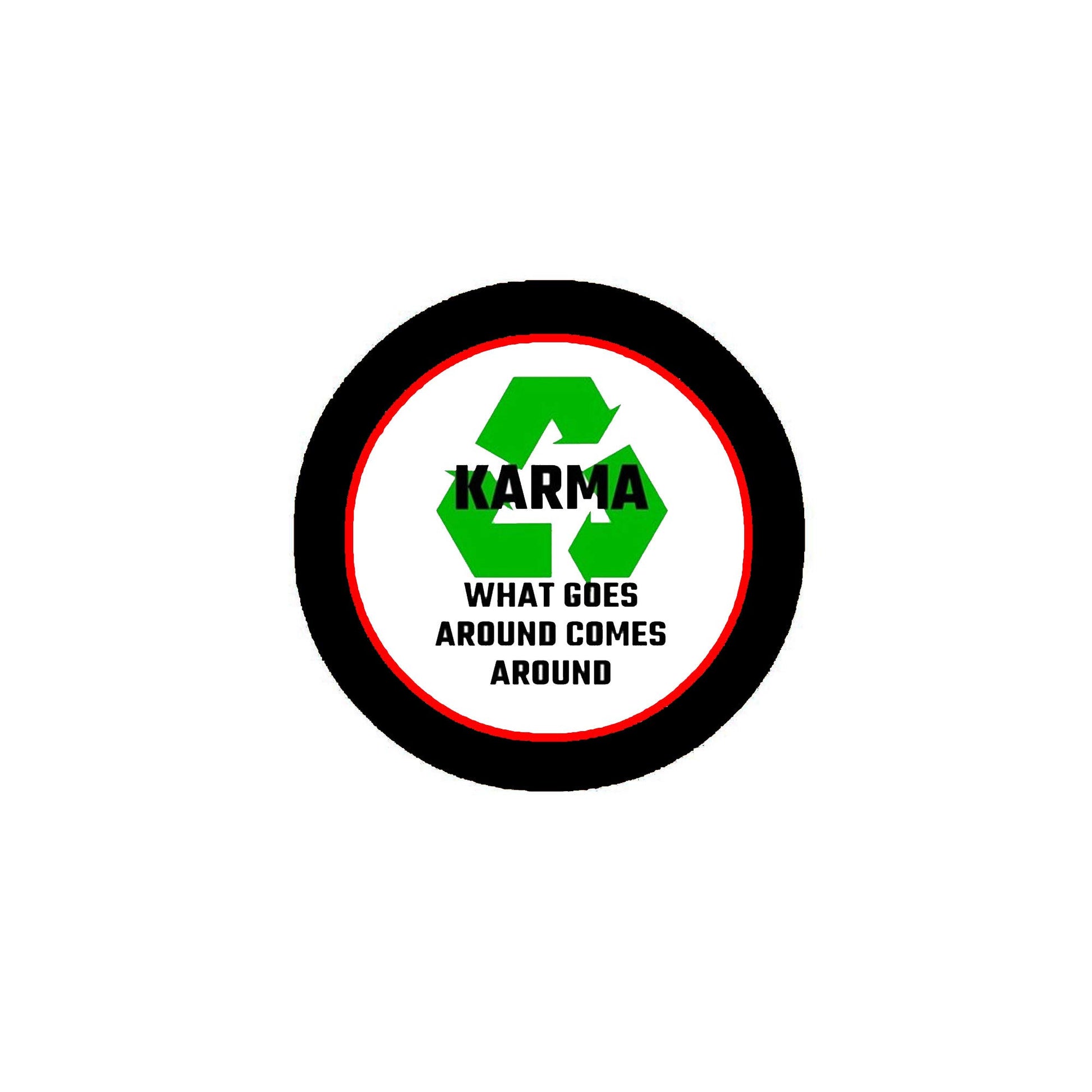 What Goes Around Comes Around Karma Funny Style 2.25-inch Pinback Default Title