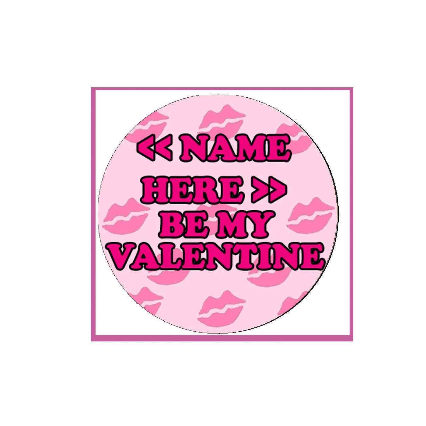 2.25-inch pink lip-print pinback button with 'BE MY VALENTINE' text