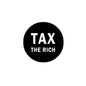 1.25-inch round pinback button, black with white 'TAX THE RICH' text