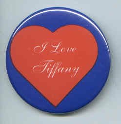 5 I Love Tiffany Pins/ Buttons/ Pinbacks/ Badges