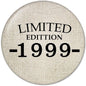 Round pinback button with beige textured face and black text: LIMITED EDITION 1999-