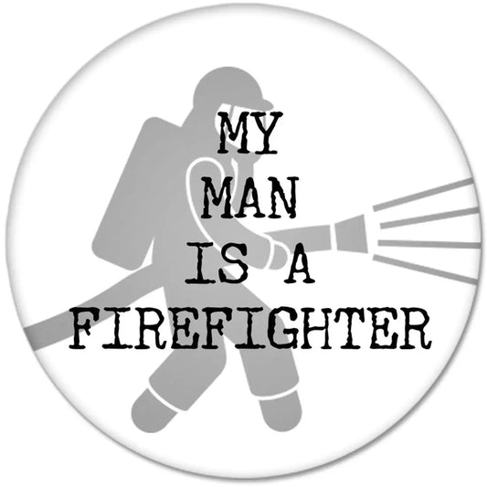 MY MAN IS A FIREFIGHTER Pinback 2.25-inch Default Title