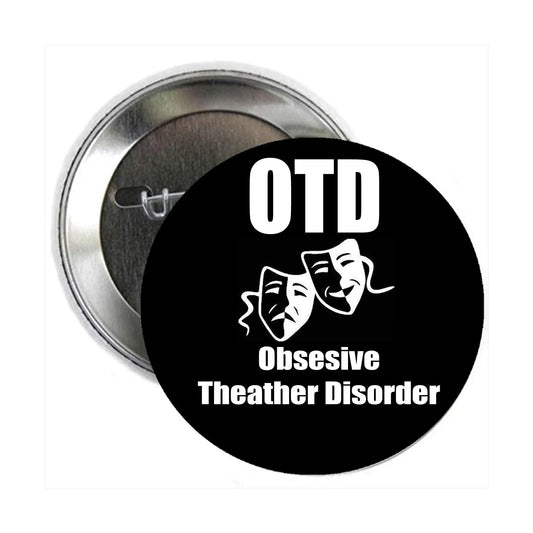 OTD Obsesive Theather Disorder 2.25-inch Pinback Default Title
