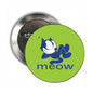 1.25-inch cat pinback button, round green with blue “meow” text and cat illustration