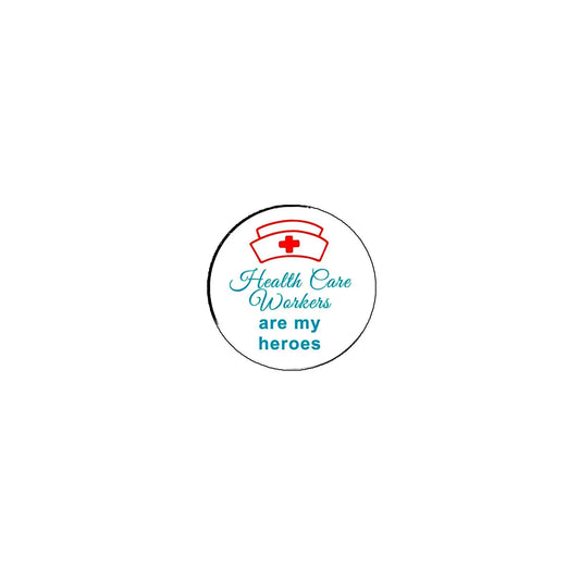 Health Care Workers are my Heroes Pinback 2.25-inch Default Title