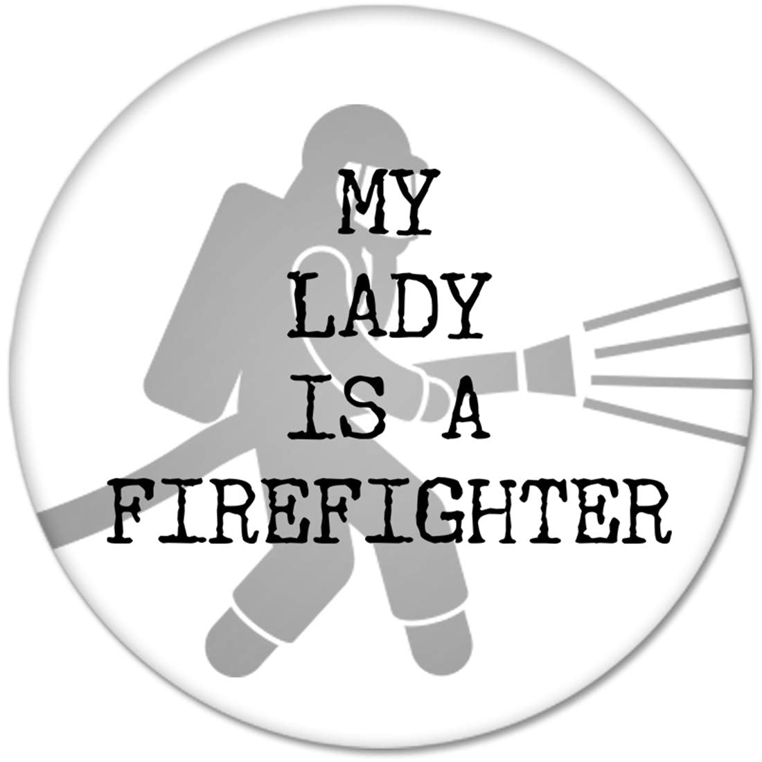 MY LADY IS A FIREFIGHTER Pinback 2.25-inch Default Title