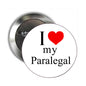 Round paralegal button pin badge with “I ♥ my Paralegal” text and red heart icon