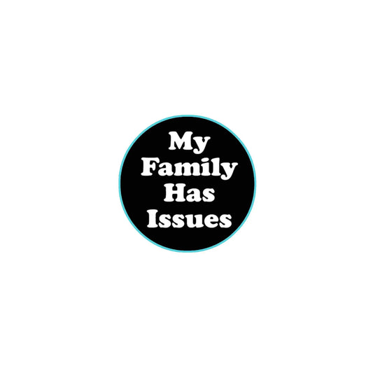 My family has issues 1.25-inch Pinback Default Title
