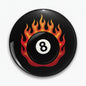 Round black pinback button with fiery flames and white '8' in the center