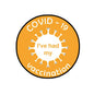 Orange round pinback: COVID-19 I've had my vaccination