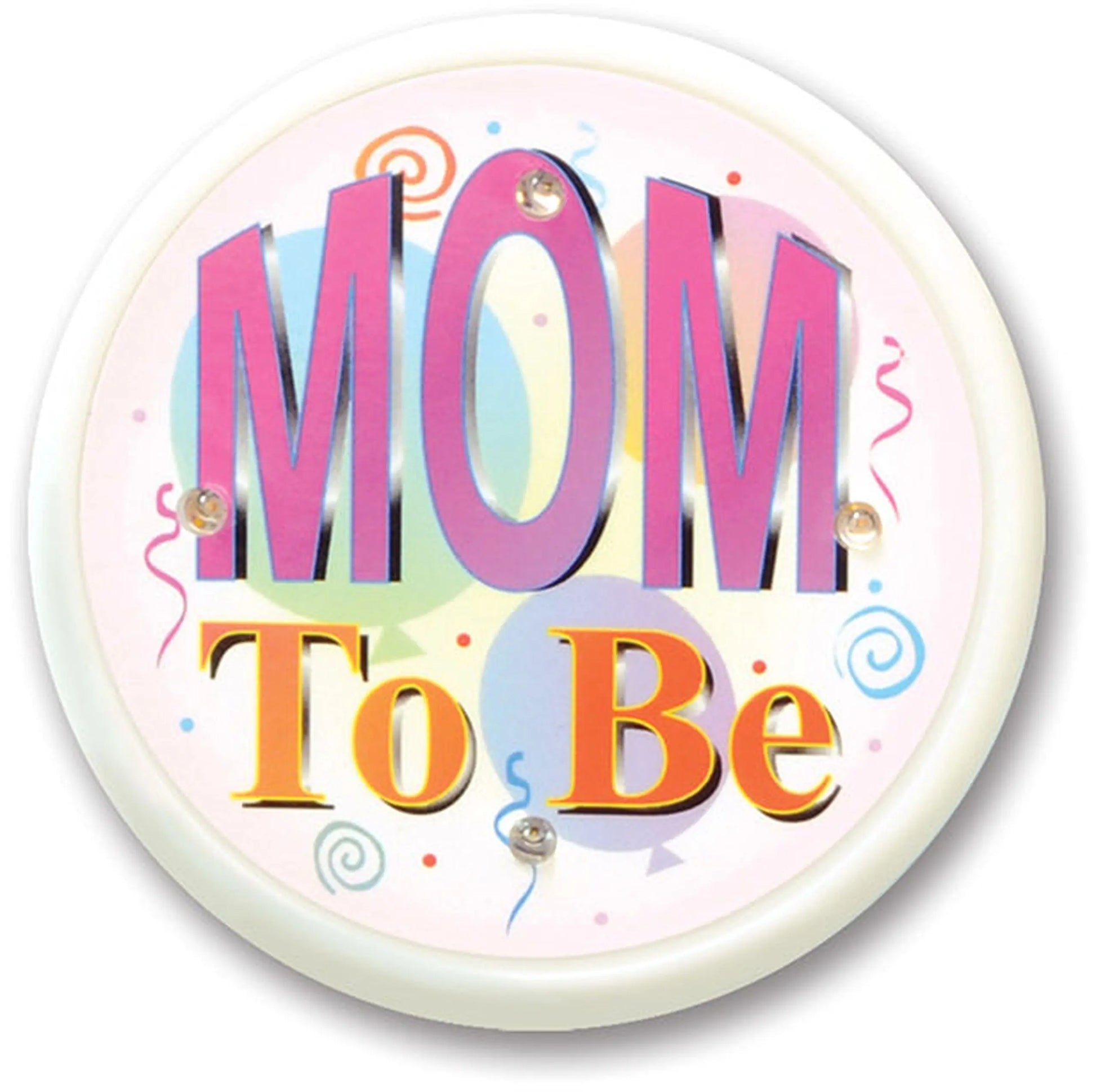 Round pinback button with "Mom To Be" colorful text and confetti swirls